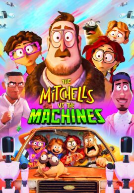 The Mitchells vs. the Machines میچل ‌ها در برابر ماشین ‌ها