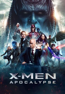 X-Men: Apocalypse مردان ایکس : آخر الزمان